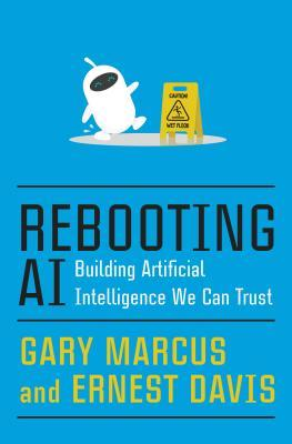 Book Review: Rebooting AI: Building Artificial Intelligence We Can Trust