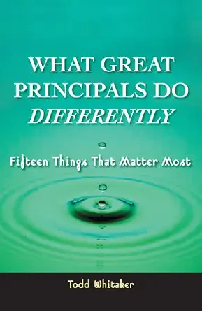 Book Review: What Great Principals Do Differently by Todd Whitaker